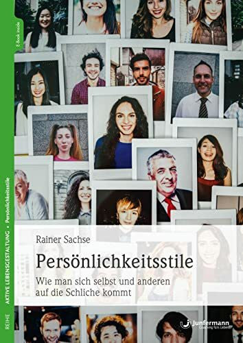 Sachse, Rainer Persönlichkeitsstile: Wie man sich selbst und anderen auf die Schliche kommt