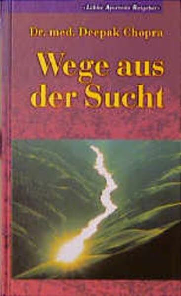 Chopra, Deepak Wege aus der Sucht: Lübbe Ayurveda Ratgeber