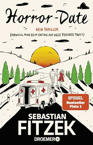 Fitzek, Sebastian Horror-Date: Kein Thriller (Obwohl man beim Dating auf viele Psychos trifft)