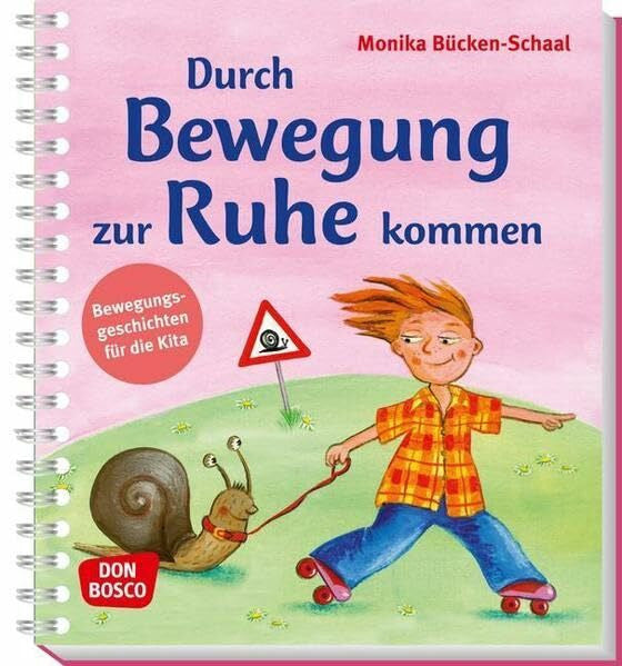Bücken-Schaal, Monika Durch Bewegung zur Ruhe kommen: Bewegungsgeschichten für die Kita