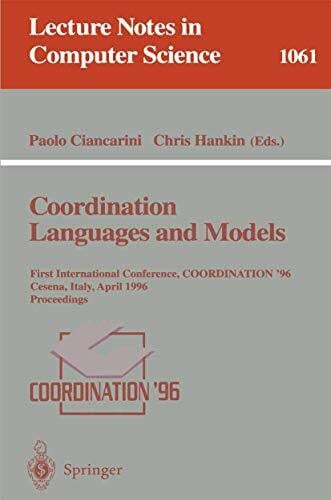 Ciancarini, Paolo Coordination Languages and Models: First International Conference, COORDINATION '96, Cesena, Italy, April 15-17, 1996. Proceedings. (Lecture Notes in Computer Science, 1061, Band 1061)