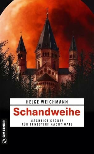 Helge Weichmann Schandweihe: Kriminalroman (Historikerin Tinne Nachtigall) (Kriminalromane im GMEINER-Verlag)