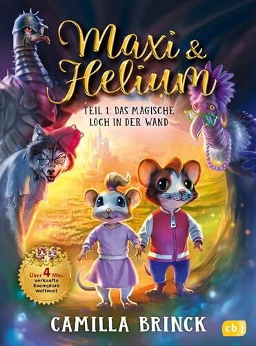 Hegerl, Carla Maxi & Helium – Das magische Loch in der Wand: Spannendes Abenteuer mit vielen Illustrationen ab 6 Jahren (Die Maxi-und-Helium-Reihe, Band 1)