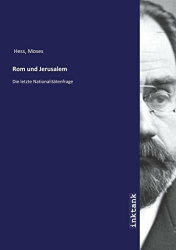 Hess, Moses Rom und Jerusalem: Die letzte Nationalitätenfrage