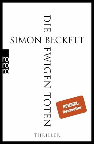 Beckett, Simon Die ewigen Toten: Thriller | Dr. David Hunters sechster Fall