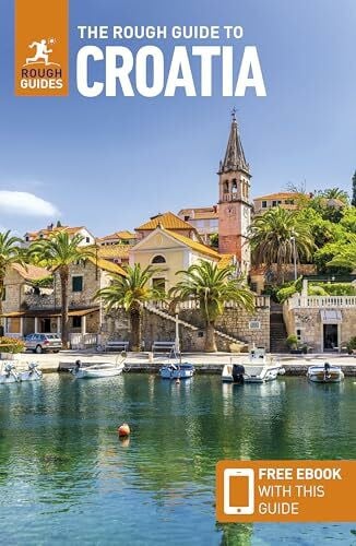 Guides, Rough The Rough Guide to Croatia: Travel Guide with eBook (Rough Guides)
