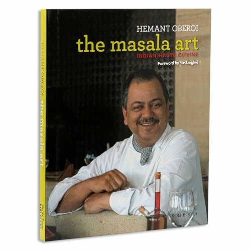 Oberoi, Hemant The Masala Art: Indian Haute Cuisine (Roli Books)