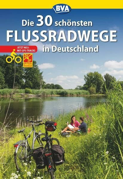 Kockskämper, Oliver Die 30 schönsten Flussradwege in Deutschland mit GPS-Tracks Download (Die schönsten Radtouren und Radfernwege in Deutschland)