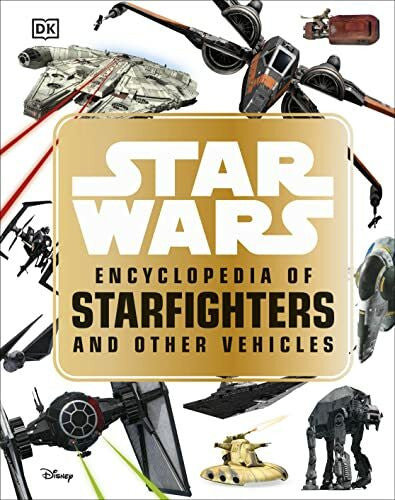 Walker, Landry Q. Star Wars Encyclopedia of Starfighters and Other Vehicles