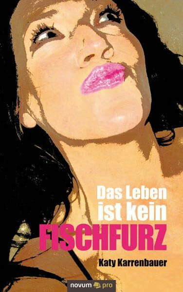 Karrenbauer, Katy Das Leben ist kein Fischfurz