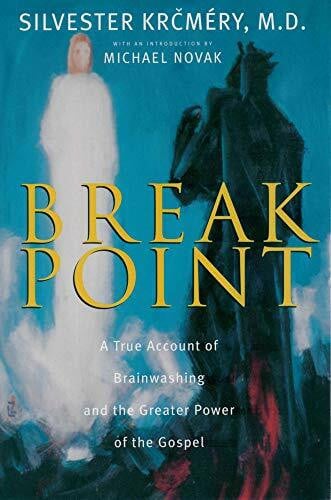 Novak, Michael Breakpoint: A True Account of Brainwashing and the Greater Power of the Gospel