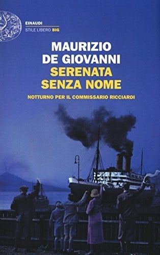 Giovanni, Maurizio de Serenata senza nome: Notturno per il commissarion Ricciardi (Einaudi. Stile libero big)