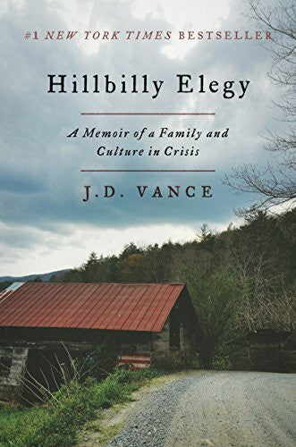 Vance, J. D. Hillbilly Elegy: A Memoir of a Family and Culture in Crisis