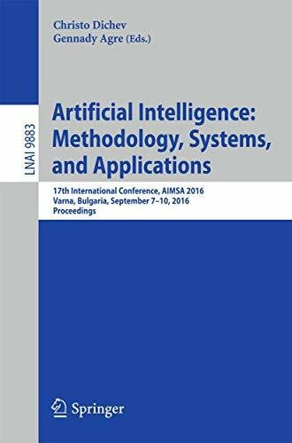 Agre, Gennady Artificial Intelligence: Methodology, Systems, and Applications: 17th International Conference, AIMSA 2016, Varna, Bulgaria, September 7-10, 2016, ... Notes in Artificial Intelligence, Band 9883)