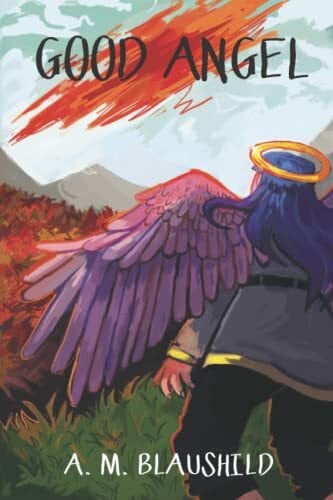 Blaushild, A. M. Good Angel (Good Angel, Bad End, Band 1)