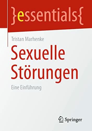 Marhenke, Tristan Sexuelle Störungen: Eine Einführung (essentials)