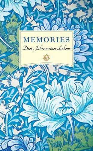 Morris, William Memories 1: Drei Jahre meines Lebens