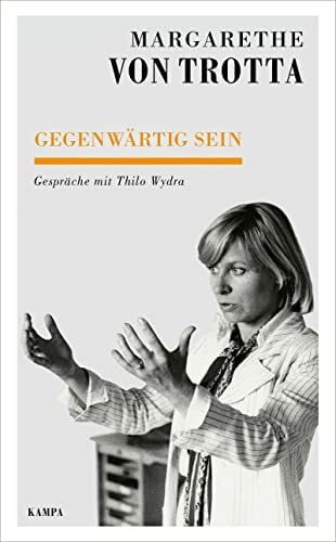 Wydra, Thilo Gegenwärtig sein: Gespräche mit Thilo Wydra (Kampa Salon: Gespräche)