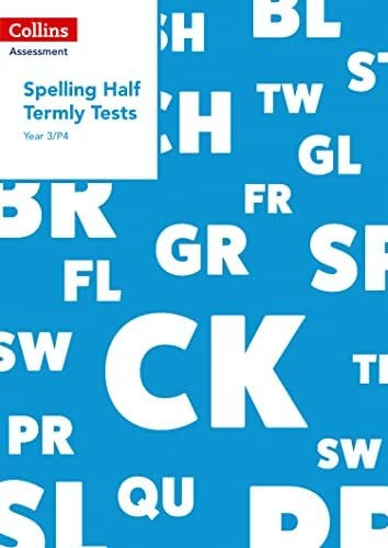 Dowdall, Clare Year 3/P4 Spelling Half Termly Tests (Collins Tests & Assessment)