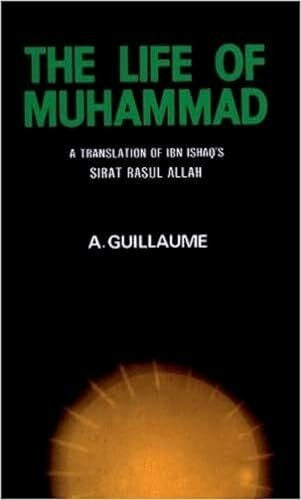 Guillaume, A. The Life of Muhammad: A Translation of Ishaq's Sirat Rasul Allah