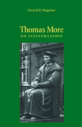 Wegemer, Gerard B. Thomas More on Statesmanship