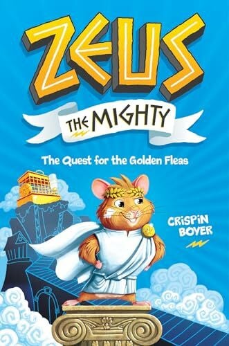 Boyer, Crispin Zeus the Mighty: The Quest for the Golden Fleas (Book 1)