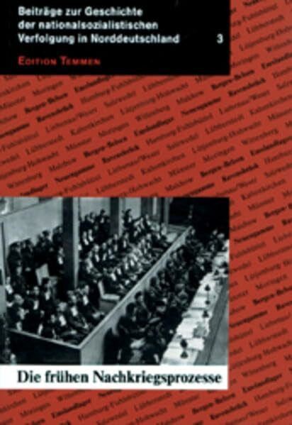 Rahe, Thomas Die frühen Nachkriegsprozesse (Beiträge zur Geschichte der nationalsozialistischen Verfolgung in Norddeutschland)