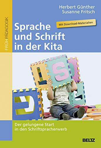 Fritsch, Susanne Sprache und Schrift in der Kita: Der gelungene Start in den Schriftspracherwerb. Mit Download-Materialien