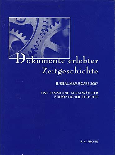 Bramann, Margarete Dokumente erlebter Zeitgeschichte. Eine Sammlung ausgewählter persönlicher Berichte. Anthologie: Dokumente erlebter Zeitgeschichte. Eine Sammlung ... persönlicher...: Jubiläumsausgabe 2007