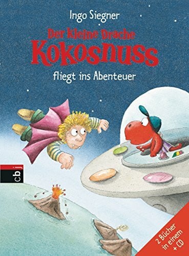 Siegner, Ingo Der kleine Drache Kokosnuss fliegt ins Abenteuer: Sammelband mit CD - Zum Lesen: Der kleine Drache Kokosnuss auf der Suche nach Atlantis / Der kleine ... Piraten (Kokosnuss-Sammelbände, Band 5)