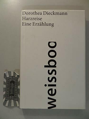 Dieckmann, Dorothea Harzreise: Eine Erzählung
