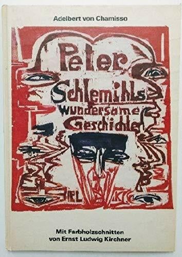 Adelbert von Chamisso Peter Schlemihls wundersame Geschichte - Mit Farbholzschnitten von Ernst Ludwig Kirchner