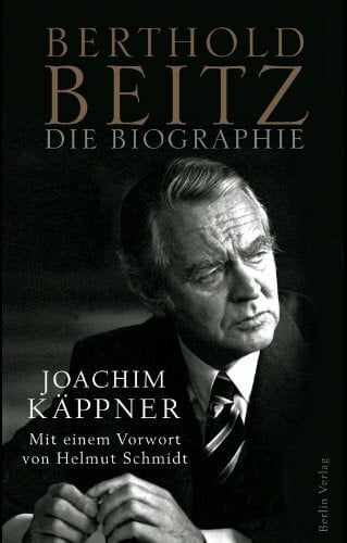 Käppner, Joachim Berthold Beitz: Die Biographie: Die Biographie. Vorw. v. Helmut Schmidt