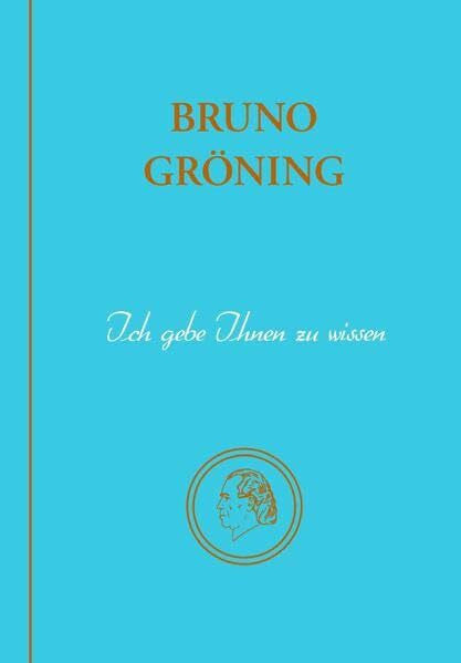 Häusler, Birgit Bruno Gröning - Ich gebe Ihnen zu wissen: Zitate Bruno Grönings nach Themen geordnet / Deutsche Ausgabe