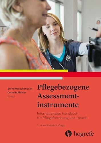 Mahler, Cornelia Pflegebezogene Assessmentinstrumente: Internationales Handbuch für Pflegeforschung und -praxis