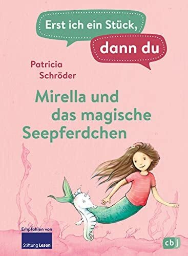 Lindermann, Karin Erst ich ein Stück, dann du - Mirella und das magische Seepferdchen: Für das gemeinsame Lesenlernen ab der 1. Klasse (Erst ich ein Stück... Das Original, Band 44)