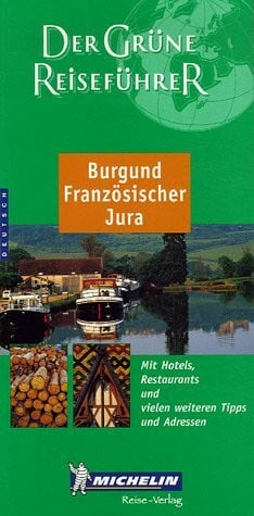 BURGUND - JURA ( DEUTSCH ) 2310 - GRUNE REISEFUHRER MICHELIN