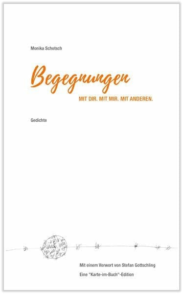 Schotsch, Monika Begegnungen. Mit dir. Mit mir. Mit anderen