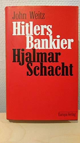 Weitz, John Hitlers Bankier, Hjalmar Schacht