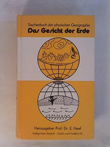 Ernst Neef (Hrsg.) Das Gesicht der Erde. Taschenbuch der physischen Geographie Mit einem 'ABC der physischen Geographie' (Lexikon geographischer Begriffe)