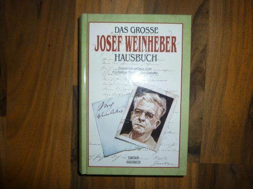 Weinheber-Janota, Christian (Herausgeber) Das Grosse Josef Weinheber Hausbuch