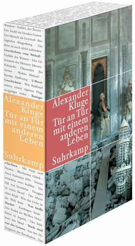 Kluge, Alexander Tür an Tür mit einem anderen Leben: 350 neue Geschichten