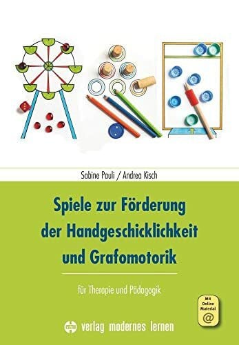 Kisch, Andrea Spiele zur Förderung der Handgeschicklichkeit und Grafomotorik: für Therapie und Pädagogik