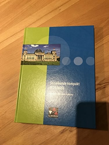 Volkert, Thomas Buchners Kolleg Politik FOS/BOS / Unterrichtswerk für die Fachoberschule/Berufsoberschule: Buchners Kolleg Politik FOS/BOS / Sozialkunde kompakt ... / Berufliche Oberschule in Bayern
