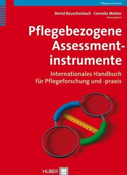 Mahler, Cornelia Pflegebezogene Assessmentinstrumente: Internationales Handbuch für Pflegeforschung und -praxis
