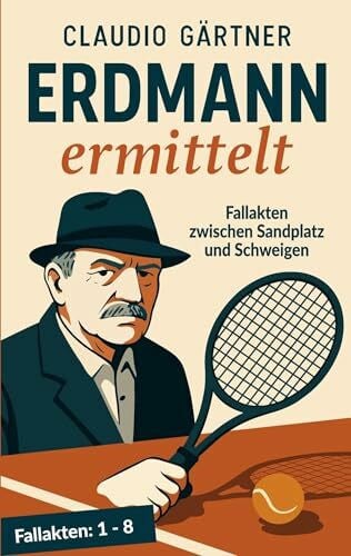 Gärtner, Claudio Erdmann ermittelt: Fälle zwischen Sandplatz und Schweigen