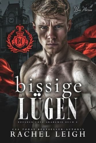 Leigh, Rachel Bissige Lügen: Ein Akademie-Bully-Liebesroman (Boulder Cove Akademie, Band 2)