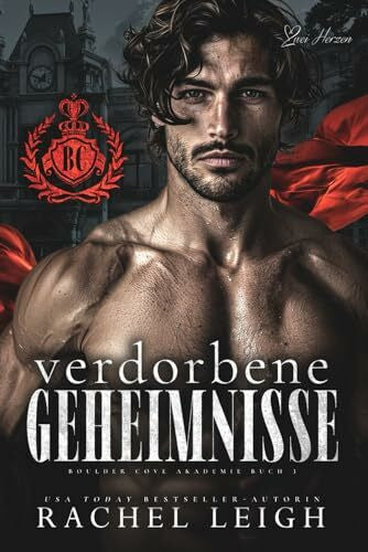 Waba, Stephan Verdorbene Geheimnisse: Ein Akademie-Bully-Liebesroman (Boulder Cove Akademie, Band 3)