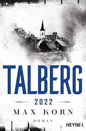 Korn, Max Talberg 2022: Roman (Die Talberg-Reihe, Band 3)