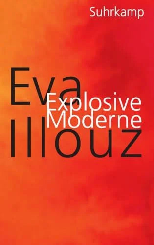 Adrian, Michael Explosive Moderne: Eine scharfsinnige Analyse unserer emotionsgeladenen Gegenwart